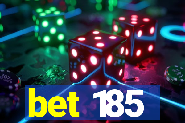 bet 185